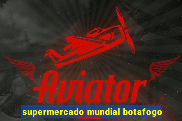 supermercado mundial botafogo